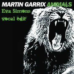 MARTIN GARRIX vs EVA SIMONS - ANIMALS [ EVA SIMONS BOOTLEG ]