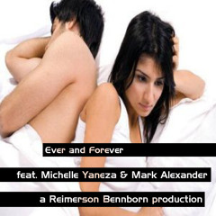 Ever And Forever (feat. Michelle Yaneza & Mark Alexander) - a Reimerson Bennborn production