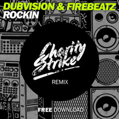 DubVision & Firebeatz - Rockin (Charity Strike Remix)