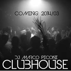 DJ Marco Piconi - Clubhouse March 2014