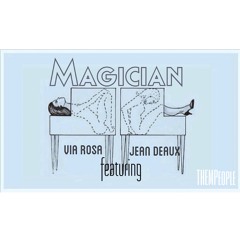 Magician || Via Rosa ft Jean Deaux