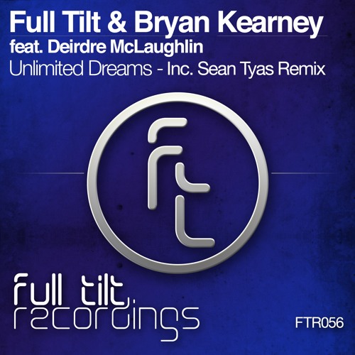 FTR056 : Full Tilt & Bryan Kearney feat. Deirdre McLaughlin - Unlimited Dreams (Original Mix)