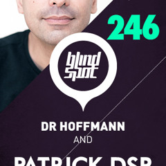 Blind Spot 246 - Dr Hoffmann & Patrick DSP