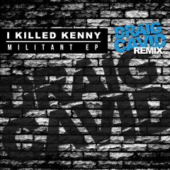 I Killed Kenny - Nobody Ft Jamie George (Draig Cavid Remix)[Preview]