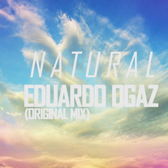 Eduardo Ogaz - Natural (Original Mix)