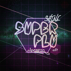 Super Flu - Shine (Alex Neza Edit)FREE DOWNLOAD!