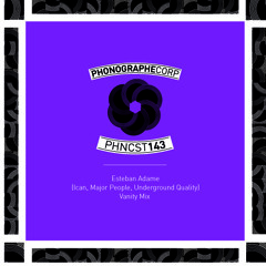 PHNCST144 - Esteban Adame (Ican, Major People, Underground quality) -Vanity Mix