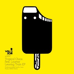 Tropical Chaos ft. Loumar - Leaving Train (HRRSN Remix) | [WDM 015]