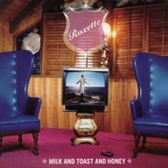 Milk And Toast And Honey (Roxette)
