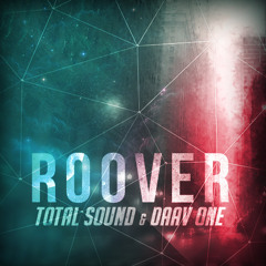 Total Sound & Daav One - Roover (Original Mix) /// FREE DOWNLOAD !