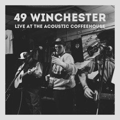 49 Winchester - Live at the Acoustic Coffeehouse