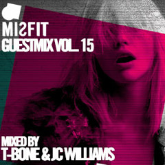 MISFIT GUESTMIX VOL. 15 mixed by T-BONE & JC WILLIAMS