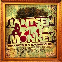 Jantsen & Dirt Monkey - Freak That Shit (Original Mix)