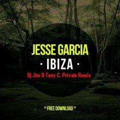 Jesse Garcia - Ibiza (Dj Jim & Tony C Remix)