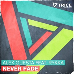 Alex Guesta - Never Fade feat Rykka [Armada / Trice]