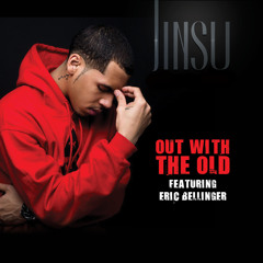 Jinsu "Out With The Old" Featuring Eric Bellinger