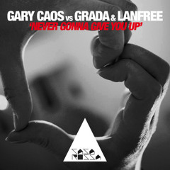 Grada & Lanfree vs. Gary Caos - Never Gonna Give You Up (Original Mix)[SC Edit] | Casa Rossa