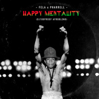 Pharrell x Fela Kuti - Happy Mentality (dj100proof Afroblend)