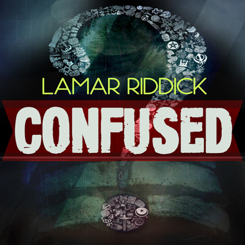 Lamar Riddick - Confused