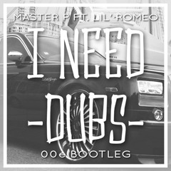 Master P ft. Lil Romeo - I Need Dubs (00e bootleg)