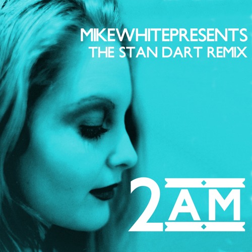 2AM (Stan Dart Remix)