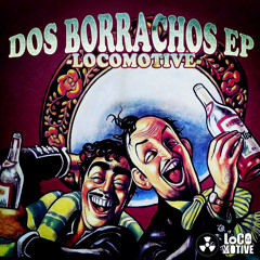 DJ Melo & LocoMotive - Con Ganas (Dos Borrachos EP) 2014