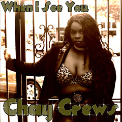 When I See You by Chay Crews
