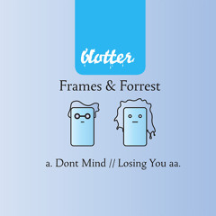 Frames & Forrest - Dont Mind