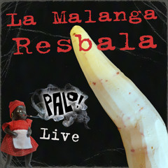 La Malanga Resbala
