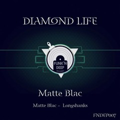 Diamond Life by Matte Blac (Longshanks Remix)