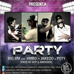 Big Jim Ft. Jimbo/Poty/Jake o "Party" (Prod By JeyP & AWonder And Vancho) HL