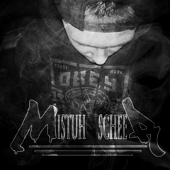 Mistuh scheeR - Mellow But Hyped Feat DatKidDustin
