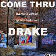 Come Thru X Drake (Ace mix-up)