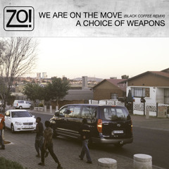 Zo! - We Are On The Move (Black Coffee Remix) / A Choice of Weapons
