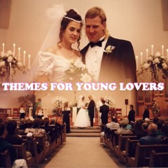Themes For Young Lovers