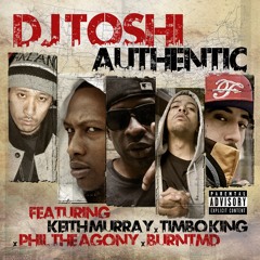 DJ Toshi - Authentic feat. Keith Murray, Timbo King, Phil The Agony & BurntMD