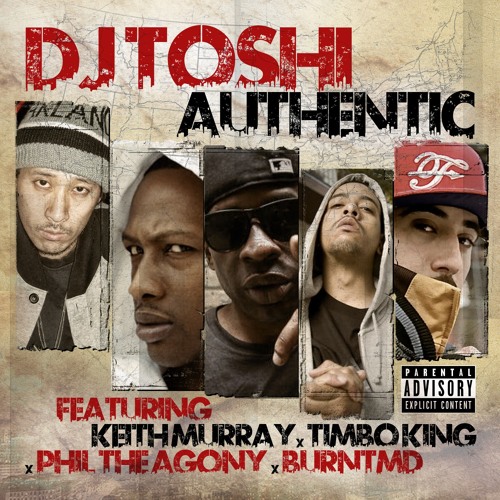 DJ Toshi - Authentic feat. Keith Murray, Timbo King, Phil The Agony & BurntMD