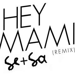 Hey Mami (se+sa Remix)