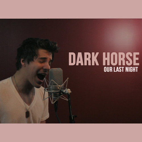 Katy Perry- Dark Horse Cover By Our Last Night