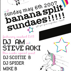 Banana Split Sundaes, LAX May 6th 2007 (Mike B, Scottie B and DJ AM) FULL NIGHT!