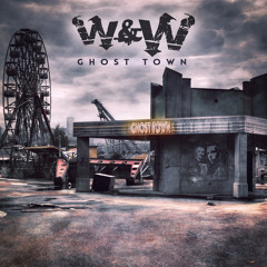 W&W - Ghost Town [FREE DOWNLOAD]