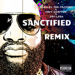 Bea$ley Tha Prophet Ft. Davy Guappin & Jay Leek - Sanctified Remix (Reprod. By MASTERCLASSBEATZ)