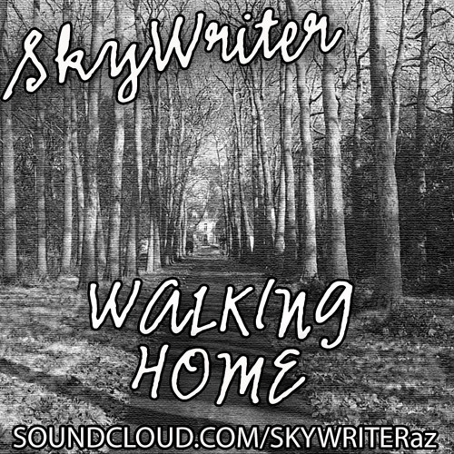 SKYWRiTER - Walking Home - Part 2