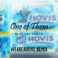One of Them (weareaudio Remix)