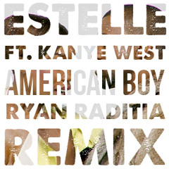 Estelle feat. Kanye West - American Boy (Ryan Raditia Remix)[FREE DOWNLOAD]