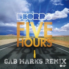 Deorro - Five Hours [Gab Marks Remix] *SUPORTED BY DJs FROM MARS*