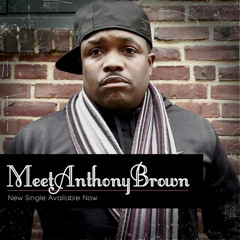MeetAnthonyBrown - Don't Praise Him Lazy