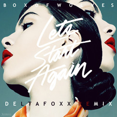 Box of Wolves - Let's Start Again (DeltaFoxx Remix)