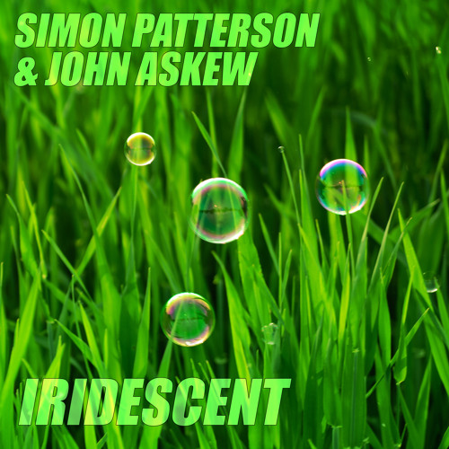 Simon Patterson & John Askew - Iridescent
