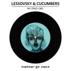 Lessovsky & Cucumbers - Crazy Girl (Jacek Janicki Remix)